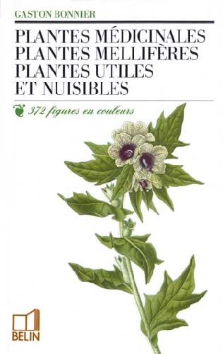 PLANTES MEDICINALES MELLIFERES, UTILES ET NUISIBLES