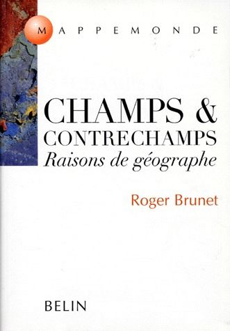 CHAMPS & CONTRECHAMPS - RAISONS DE GEOGRAPHE