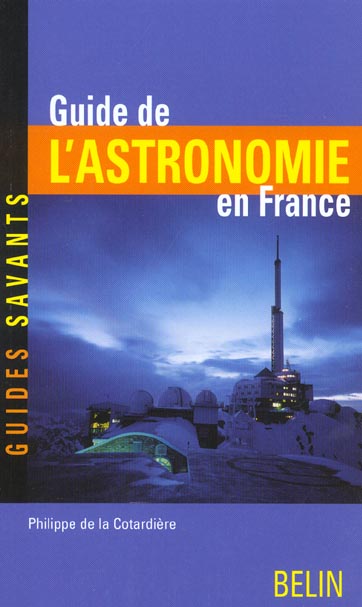 GUIDE DE L'ASTRONOMIE EN FRANCE
