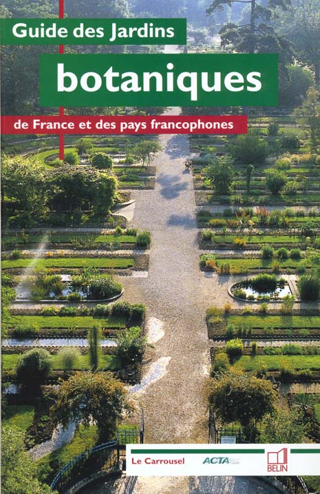 GUIDE DES JARDINS BOTANIQUES - DE FRANCE ET DES PAYS FRANCOPHONES