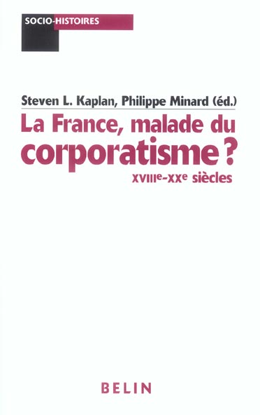 LA FRANCE, MALADE DU CORPORATISME ? - XVIIIE-XXE SIECLES