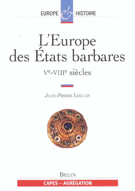 L'EUROPE DES ETATS BARBARES TOME 1 - VE-VIIIE SIECLES