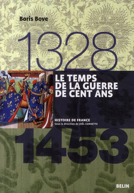 LE TEMPS DE LA GUERRE DE CENT ANS (1328-1453) - VERSION BROCHEE