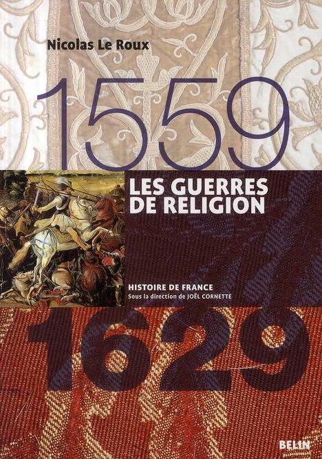 LES GUERRES DE RELIGION (1559-1629) - VERSION BROCHEE