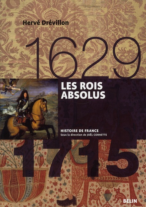 LES ROIS ABSOLUS (1629-1715) - VERSION BROCHEE