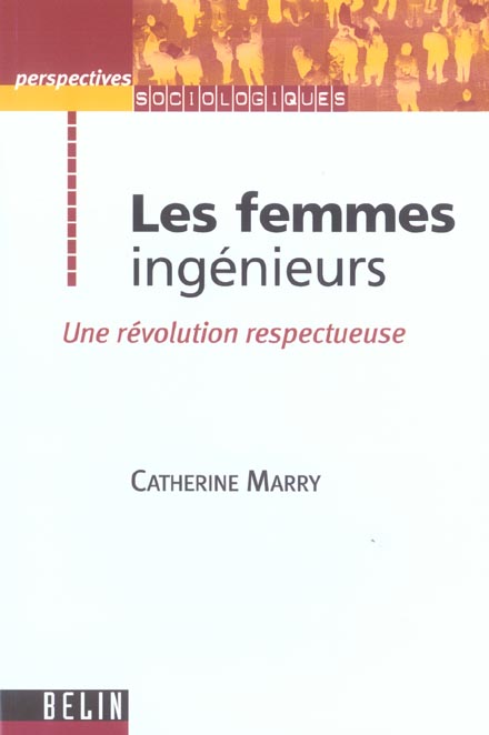 LES FEMMES INGENIEURS - UNE REVOLUTION RESPECTUEUSE