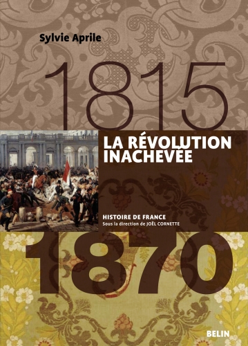 LA REVOLUTION INACHEVEE (1815-1870) - VERSION BROCHEE