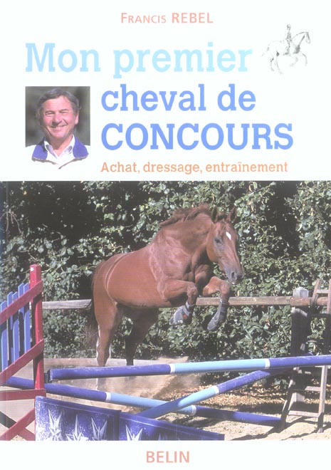 MON PREMIER CHEVAL DE CONCOURS - ACHAT, DRESSAGE, ENTRAINEMENT