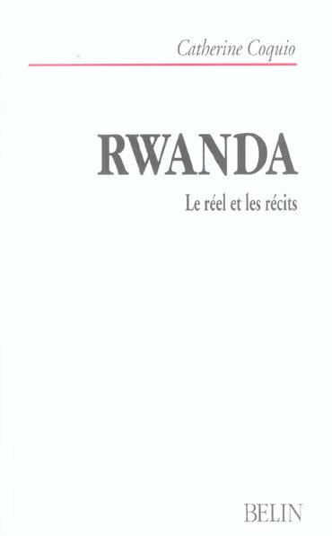 RWANDA : LE REEL ET LES RECITS