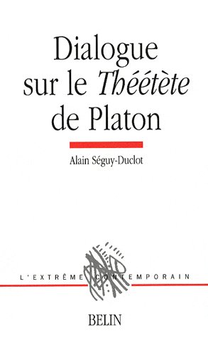 DIALOGUE SUR LE THEETETE DE PLATON