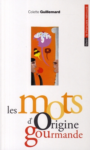 LES MOTS D'ORIGINE GOURMANDE