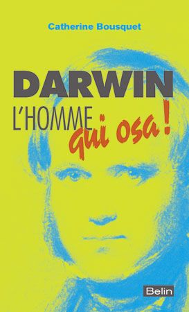 DARWIN, L'HOMME QUI OSA...
