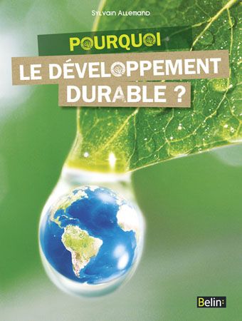 POURQUOI LE DEVELOPPEMENT DURABLE?