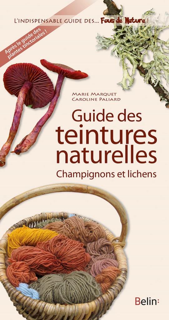 GUIDE DES TEINTURES - CHAMPIGNONS ET LICHENS