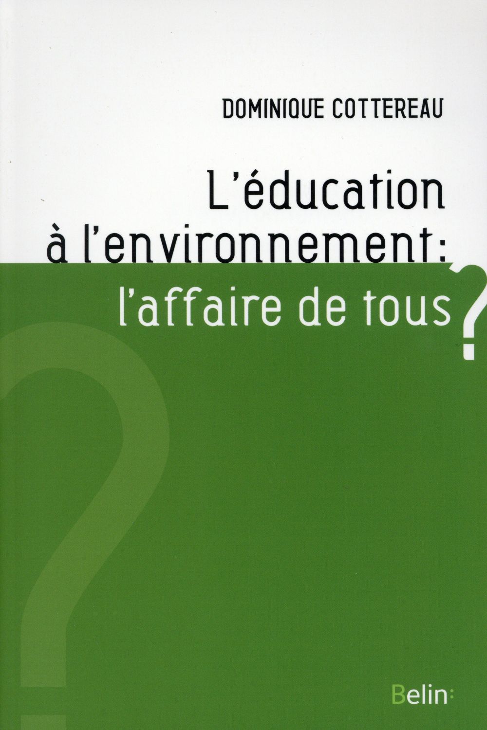 L'EDUCATION A L'ENVIRONNEMENT: L'AFFAIRE DE TOUS ?