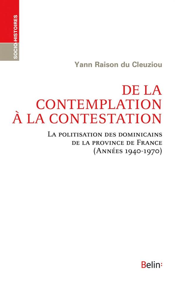 CONTEMPLATION OU CONTESTATION - LA POLITISATION DES DOMINICAINS DE LA PROVINCE DE FRANCE (ANNEES 194