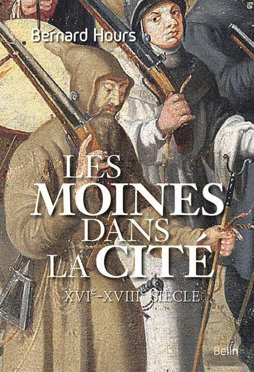 DES MOINES DANS LA CITE - XVIE-XVIIIE SIECLE