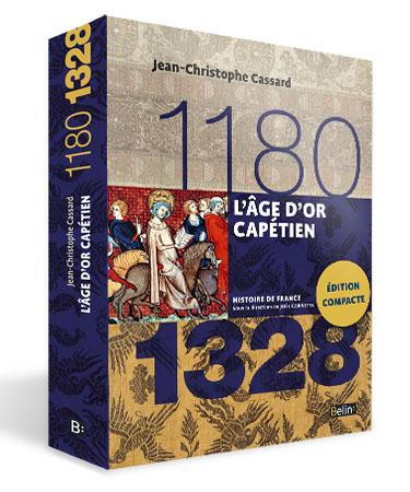 L'AGE D'OR CAPETIEN (1180-1328) - VERSION COMPACTE