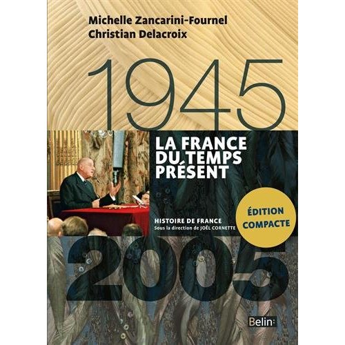 LA FRANCE DU TEMPS PRESENT (1945-2005) - VERSION COMPACTE
