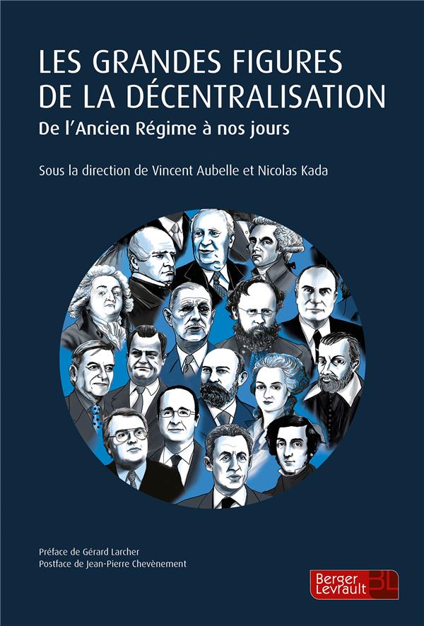 LES GRANDES FIGURES DE LA DECENTRALISATION - DE L'ANCIEN REGIME A NOS JOURS