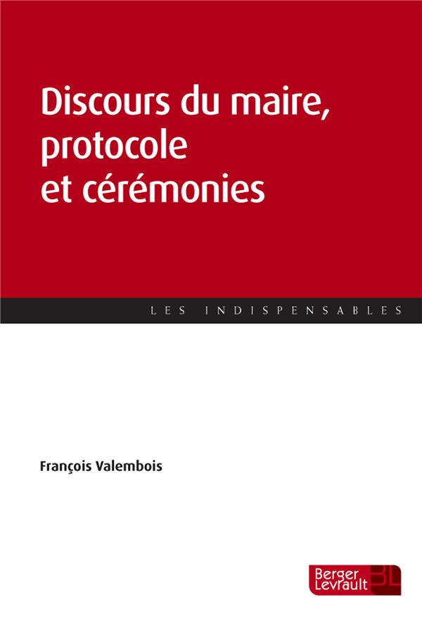 DISCOURS DU MAIRE, PROTOCOLE ET CEREMONIES