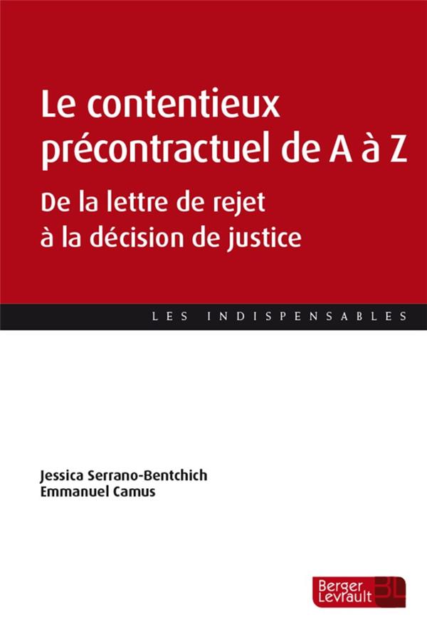 LE CONTENTIEUX PRECONTRACTUEL DE A A Z - DE LA LETTRE DE REJET A LA DECISION DE JUSTICE