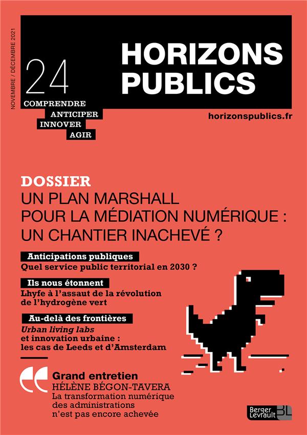 UN PLAN MARSHALL POUR LA MEDIATION NUMERIQUE : UN CHANTIER INACHEVE ? - REVUE HORIZONS PUBLICS NO 24