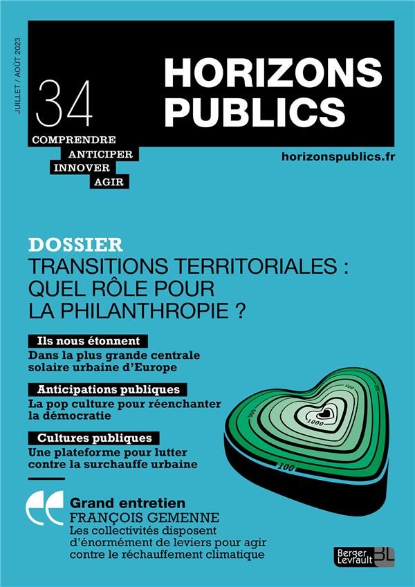 TRANSITIONS TERRITORIALES : QUEL ROLE POUR LA PHILANTHROPIE ? - HORIZONS PUBLICS 34 - JUILLET-AOUT 2