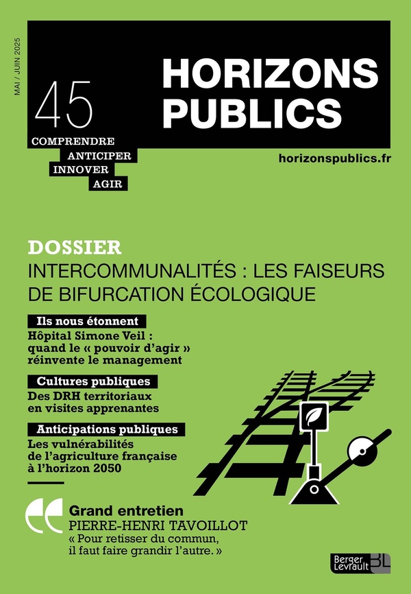 INTERCOMMUNALITES : LES FAISEURS DE BIFURCATION ECOLOGIQUE - HORIZONS PUBLICS N 45 - MAI-JUIN 2025