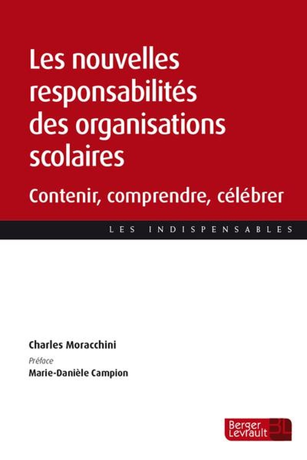 LES NOUVELLES RESPONSABILITES DES ORGANISATIONS SCOLAIRES - CONTENIR, COMPRENDRE, CELEBRER