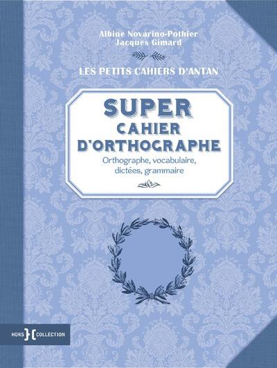 SUPER CAHIER D'ORTHOGRAPHE