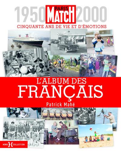 L'ALBUM DES FRANCAIS - 1950-2000, CINQUANTE ANS DE VIE ET D'EMOTIONS