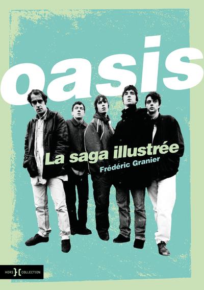 OASIS, LA SAGA ILLUSTREE