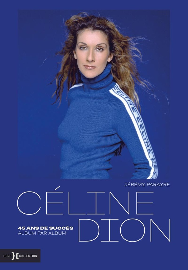 CELINE DION, 45 ANS DE SUCCES, ALBUM PAR ALBUM