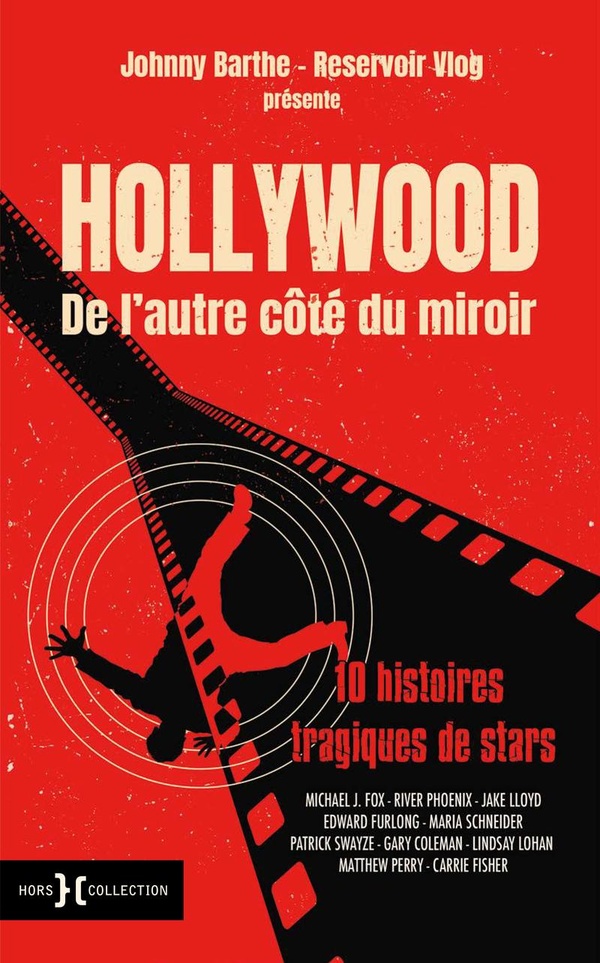 HOLLYWOOD DE L'AUTRE COTE DU MIROIR - 10 HISTOIRES TRAGIQUES DE STARS