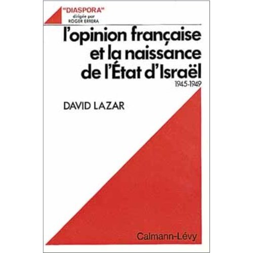 L'OPINION FRANCAISE ET LA NAISSANCE DE L'ETAT D'ISRAEL 1945-1949