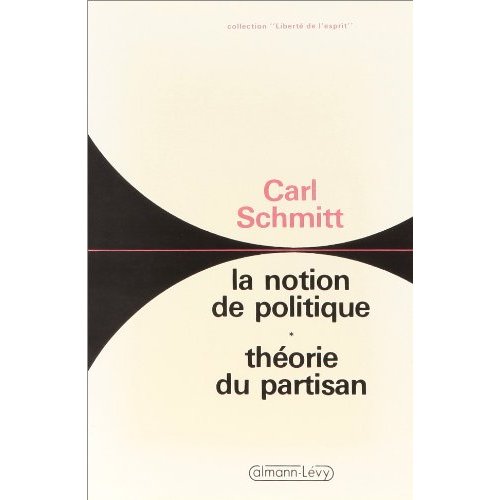 LA NOTION DE POLITIQUE - THEORIE DU PARTISAN