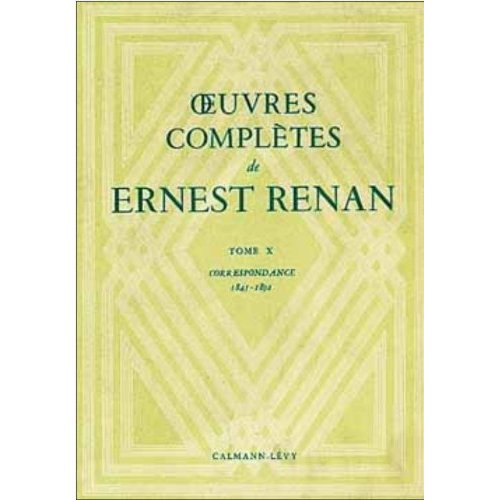 OEUVRES COMPLETES DE ERNEST RENAN - TOME X - CORRESPONDANCE 1845-1892