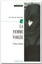LA FEMME VOILEE - L'ISLAM AU FEMININ