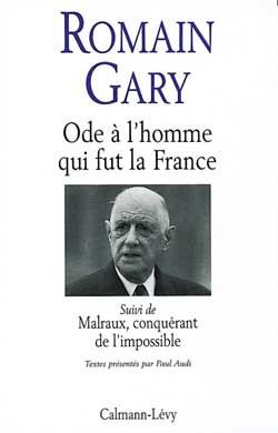 ODE A L'HOMME QUI FUT LA FRANCE - SUIVI DE MALRAUX, CONQUERANT DE L'IMPOSSIBLE