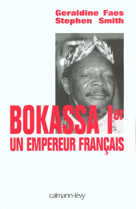 BOKASSA IER UN EMPEREUR FRANCAIS