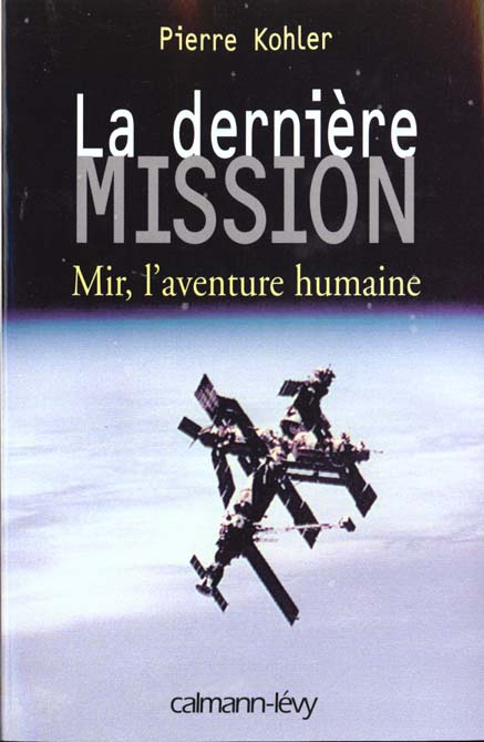 LA DERNIERE MISSION - MIR, L'AVENTURE HUMAINE