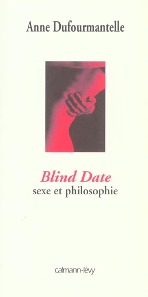 BLIND DATE - SEXE ET PHILOSOPHIE