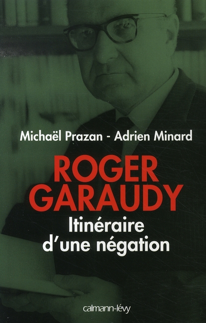 ROGER GARAUDY - ITINERAIRE D'UNE NEGATION