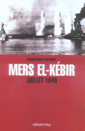 MERS EL-KEBIR JUILLET 1940