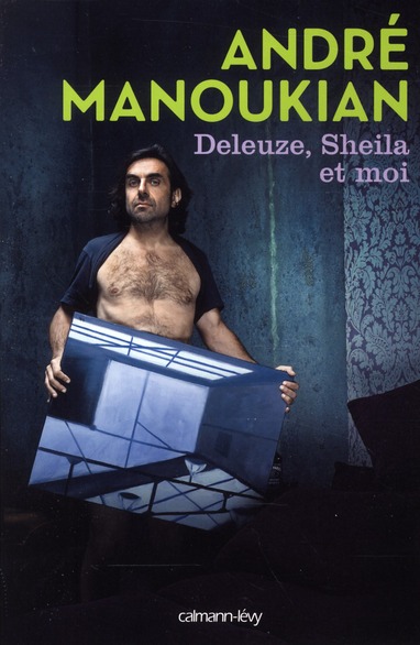 DELEUZE, SHEILA ET MOI