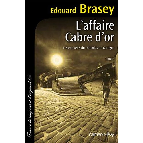 L'AFFAIRE CABRE D'OR - UNE ENQUETE DU COMMISSAIRE GARRIGUE
