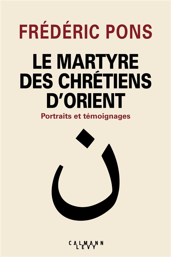 LE MARTYRE DES CHRETIENS D'ORIENT
