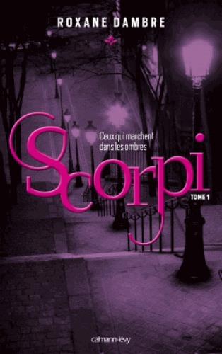 SCORPI T01 : CEUX QUI MARCHENT DANS LES OMBRES