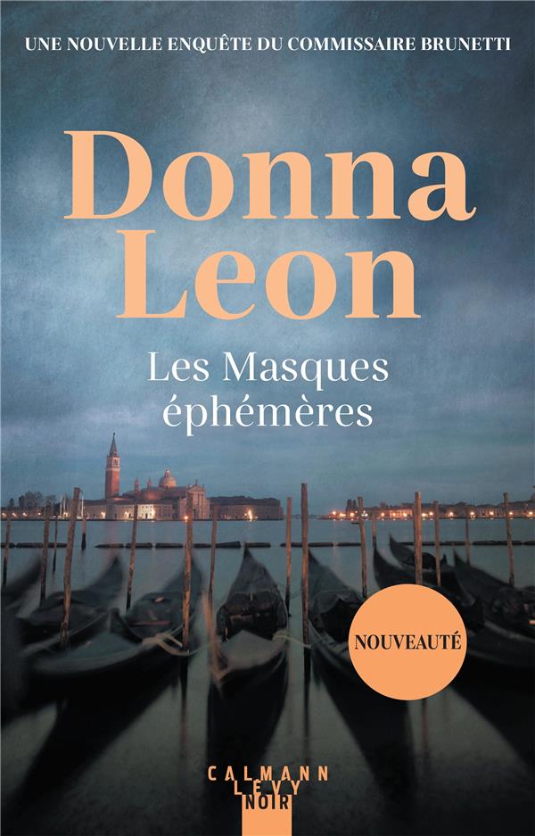 LES ENQUETES DU COMMISSAIRE BRUNETTI - T30 - LES MASQUES EPHEMERES